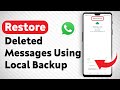 How To Restore Deleted Messages on WhatsApp Using Local Backup (Updated)