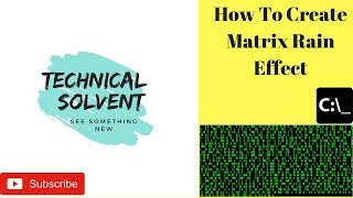 How To Create Falling Matrix Code Effect Using CMD