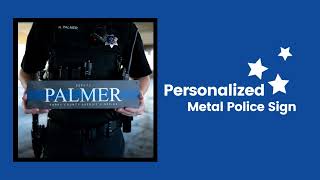 Personalized Metal Police Signs - The perfect police gift for retirement, academy graduation, etc.
