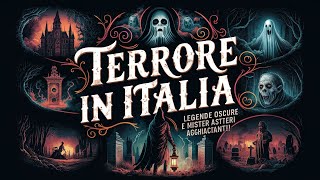 Terrore in Italia: leggende oscure e misteri agghiaccianti!