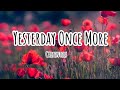 Yesterday Once More Lyrics ( Carpenters )