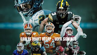 EAGLES NFL DRAFT RECAP + UNDRAFTED FREE AGENT SIGNINGS