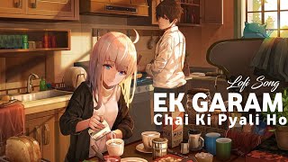 Ek Garam Chai Ki Pyali Ho (Slowed + Reverb) Lofi Song