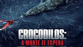 Crocodilos: A Morte Te Espera