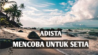 Adista - Mencoba Untuk Setia Full Lirik | Terpopuler Paling di Cari #laguviral