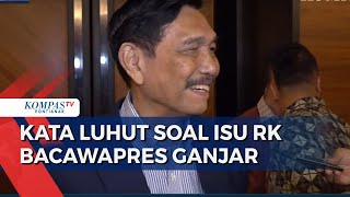 Luhut Tanggapi Pertemuan dengan Puan \u0026 Isu Ridwan Kamil Bacawapres Ganjar