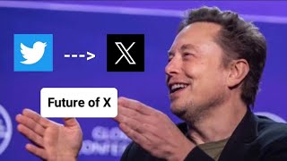 Future of X (The Everything App) | Elon Musk