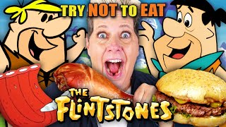 Try Not To Eat - The Flintstones (Bronto Burger, Gravelberry Pie, Giant Meat Leg