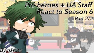 Pro heroes + UA Staff react to Season 6 (2/2) - By Nārūtø-