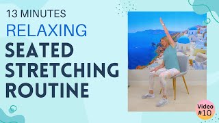 13 minute Seated Stretching Routine | Chair Exercises for Seniors & Beginners