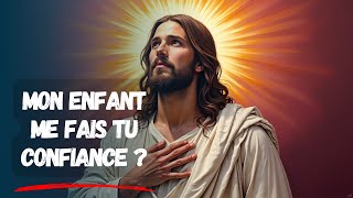 🔴➕Dieu dit : Mon enfant me fais tu confiance ? | Message de Dieu | Parole de Dieu