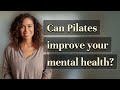 Can Pilates improve your mental health?