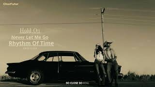 CharFutur - Hold On / Never Let Me Go / Rhythm Of Time