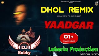 Yaadgar (Dhol Remix) Gulab Sidhu Ft Dj Bubby By Lahoria Production New Punjabi Song Dhol Remix 2022