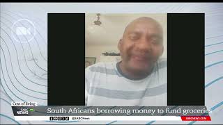 Cost of living | South Africans borrowing money to fund groceries