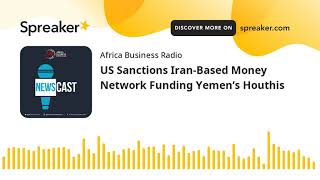 US Sanctions Iran-Based Money Network Funding Yemen’s Houthis