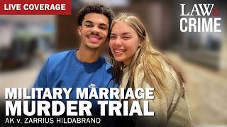LIVE: Military Marriage Murder Trial — AK v. Zarrius Hildabrand — Day 5