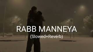 Rabb Manneya(Slowed+Reverb)| Use 🎧 For Better Experience |Music