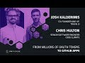 From millions of OAuth tokens to GitHub Apps - GitHub Universe 2018