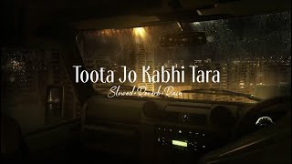 Toota Jo Kabhi Tara | [Slowed+Reverb+Rain] | Atif Aslam | Sumedha Karmahe