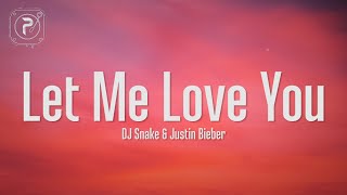 DJ Snake - Let Me Love You (Lyrics) ft. Justin Bieber