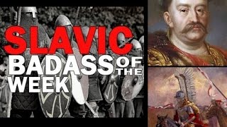 Polish Winged Hussars \u0026 Jan III. Sobieski [SLAVIC BADASS OF THE WEEK Ep. 2]