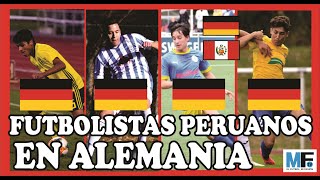 FUTBOLISTAS PERUANOS EN ALEMANIA, QUE PODRIAN JUGAR POR LA SELECCION NACIONAL