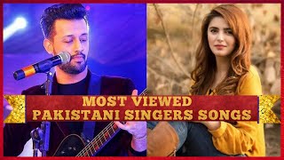 Top 10 Most Viewed Pakistani Singers Songs On YouTube of All Time [ May 2022 ]