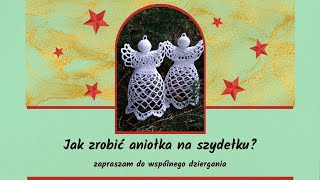 Aniołek na choinkę robiony szydełkiem