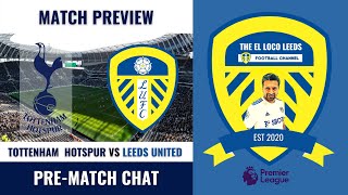 Spurs Vs Leeds United | Pre-Match Chat | Match Preview