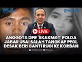 🔴Momen Anggota DPR Fraksi PDIP 'Skakmat' Polda Jabar Usai Salah Tangkap Pegi, Desak Beri Ganti Rugi