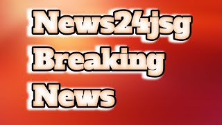 ମୁଖ୍ୟ ଖବର !! Breaking News !! News24jsg !! Newsodisha !! ଖବର ଓଡ଼ିଶା !! news24jsg media !!