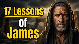 17 Lessons from James That Will Completely Transform Your Faith | Unveiled Scripture