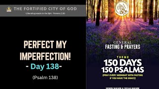 150 DAYS 150 PSALMS || DAY 138 - PERFECT MY IMPERFECTION! (Psalm 138) || Pastor Ade