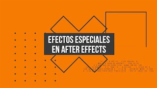 Efectos especiales en After Effects #Presencial