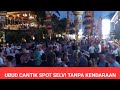 Pusat Ubud jadi spot selvi saat tanpa kendaraan menjelang malam bule semakin rame