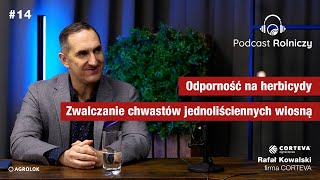 Zwalczanie chwastów jednoliściennych wiosną; odporność na herbicydy. Część I | #14 Podcast Rolniczy