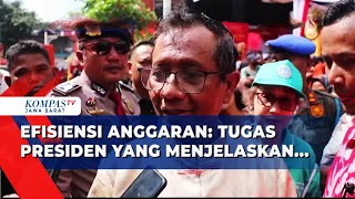 Mahfud Buka Suara soal Efisiensi Anggaran Pemerintah: Tugas Presiden Menjelaskan