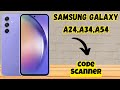 Samsung Galaxy A24,A34,A54 QR Code Scanner 📱