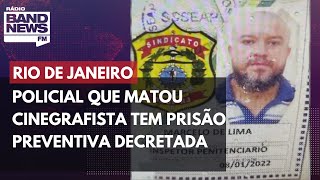 Policial que matou cinegrafista da Band tem prisão preventiva decretada no Rio