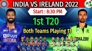 India vs Ireland 1st T20 Match 2022 | Match Info And Team India Playing 11 | IND vs IRE 1st T20 2022