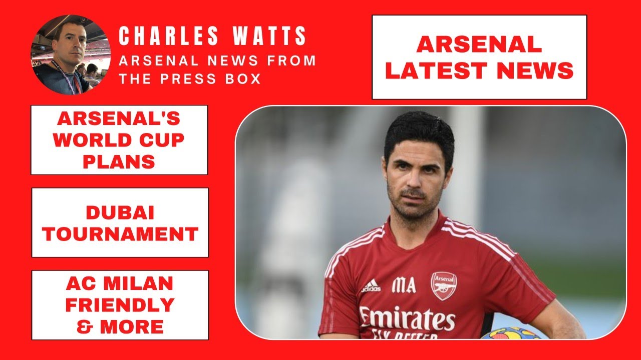 Arsenal Latest News: Arsenal's World Cup Plans | Dubai Tournament | AC ...