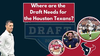 What are the NEEDS in the Draft for the Houston Texans?