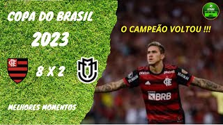 O Campeão voltou | Flamengo 8 X 2 Maringá | Melhores momentos | Gols | Copa do Brasil 2023