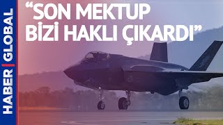 Türkiye'den ABD'ye F-35 Tepkisi: ABD'nin Son Mektubu Bizi Haklı Çıkardı