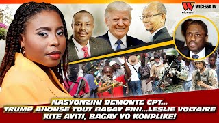 Nasyonzini demonte CPT...Trump anonse tout bagay fini..Leslie Voltaire Kite Ayiti, bagay yo Konplike