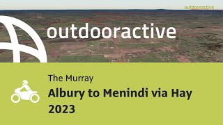 Albury to Menindi via Hay 2023