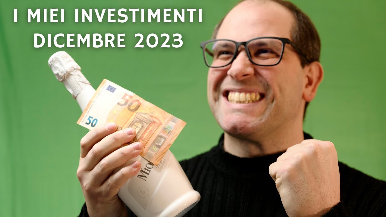 I MIEI INVESTIMENTI Dicembre 2023 - YouTube