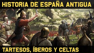 PREHISTORIA de ESPAÑA: Tartessos, Íberos, Celtas 🔥 ROMANIZACIÓN 🔥 Documental Historia de España