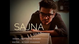 Sajna Aa Bhi Ja💖 - Unplugged | Swatantra Mishra & Nitesh Chauhan | Shibani Kashyap | सजना आ भी जा